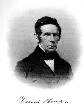 Naturalist and historian, Zadock Thompson (1796-1856), born in Bridgewater, Vermont, is considered Vermont's first Naturalist. He was the first writer on Vermont's history and natural science, including geology, geography, botany, paleontology, zoology, entomology, and mineralogy, and his works have been used as primary sources by subsequent authors. His books include 1824's "Gazetteer of the State of Vermont," 1833's "History of the State of Vermont," 1842's "History of Vermont, Natural, Civil, and Statistical," 1845's "Northern Guide," 1848's "Geography and Geology of Vermont," 1849's "First Book of Geography for Vermont Children," and 1850's "Natural History of Vermont." 